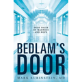 Bedlam's Door: True Tales of Madness and Hope - Paperback