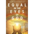 Equal in the Eyes of God: Bridging the Divide Between Christians and the LGBTQ Community - Paperback