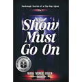 The Show Must Go On: Backstage Stories of a Hip-Hop Agent - Hardcover
