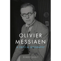 Olivier Messiaen: A Critical Biography - Hardcover