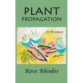 Plant Propagation: A Primer - Paperback