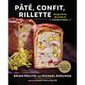 Pâté, Confit, Rillette: Recipes from the Craft of Charcuterie - Hardcover