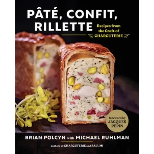 Pâté, Confit, Rillette: Recipes from the Craft of Charcuterie - Hardcover