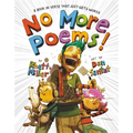 No More Poems!: A Book in Verse That Just Gets Worse - Hardcover