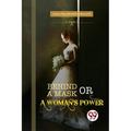 Behind a Mask; or, a Woman's Power - Paperback