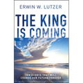 The King Is Coming: Ten Events That Will Change Our Future Forever - Paperback