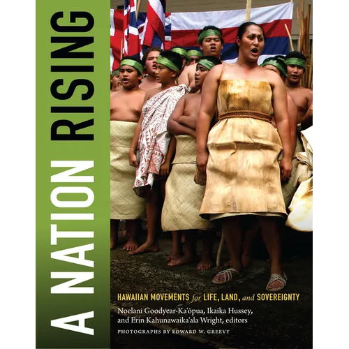 A Nation Rising: Hawaiian Movements for Life, Land, and Sovereignty - Paperback