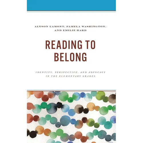Reading to Belong: Identity, Perspective, and Advocacy in the Elementary Grades - Paperback