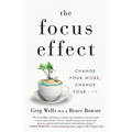 The Focus Effect: Change Your Work, Change Your Life - Paperback