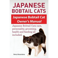 Japanese Bobtail Cats. Japanese Bobtail Cat Owners Manual. Japanese Bobtail Cats - Paperback