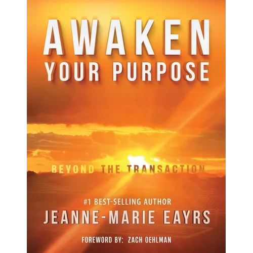 Awaken Your Purpose: Beyond The Transaction - Paperback