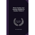 Winter Studies And Summer Rambles In Canada, Volume 3 - Hardcover