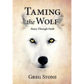 Taming the Wolf: Peace through Faith - Paperback