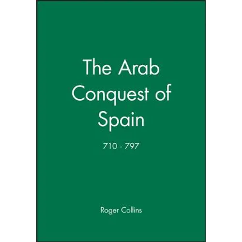 The Arab Conquest of Spain: 710 - 797 - Paperback