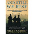 And Still We Rise:: The Trials and Triumphs of Twelve Gifted Inner-City Students - Paperback