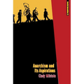 Anarchism and Its Aspirations - Paperback