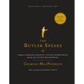 The Butler Speaks: A Return to Proper Etiquette, Stylish Entertaining, and the Art of Good Housekeeping - Paperback