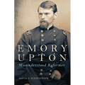 Emory Upton: Misunderstood Reformer Volume 60 - Hardcover