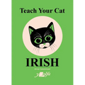 Teach Your Cat Irish - Paperback