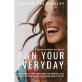 Own Your Everyday: Overcome the Pressure to Prove and Show Up for What You Were Made to Do - Hardcover