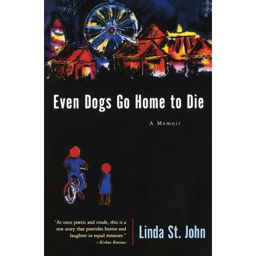 Even Dogs Go Home to Die: A Memoir - Paperback