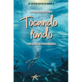 Tocando Fondo: Sana Desde Las Profundidades / Hitting Rock Bottom. Healing from the Depths - Paperback