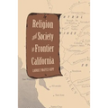 Religion and Society in Frontier California - Paperback