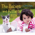 The Babies and Kitties Book - Board Book