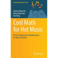 Cool Math for Hot Music: A First Introduction to Mathematics for Music Theorists - Hardcover