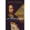 A Thinking Reed: Pascal's Voice, Yesterday and Today - Hardcover