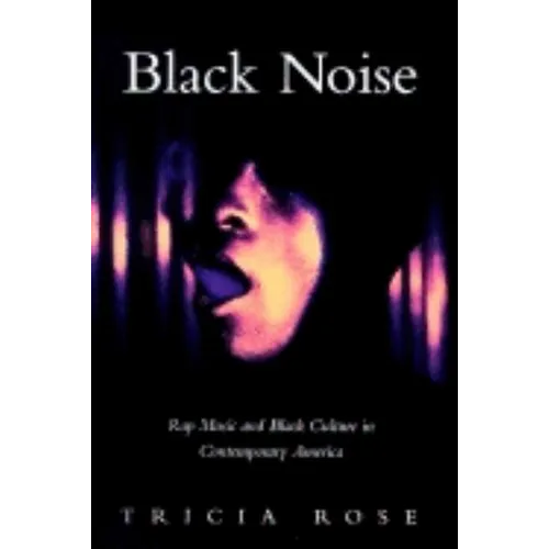 Black Noise: Rap Music and Black Culture in Contemporary America - Paperback