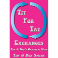 Tit for Tat Exchanges: Tim & Deb's Greatest Hits - Paperback
