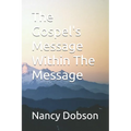 The Gospel's Message Within The Message - Paperback