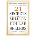 21 Secrets of Million-Dollar Sellers: America's Top Earners Reveal the Keys to Sales Success - Paperback
