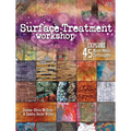 Surface Treatment Workshop: Explore 45 Mixed-Media Techniques - Paperback