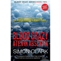 Blood Crazy Aten In Absentia: Three years after 'The Day', the world remains a deadly place... - Paperback