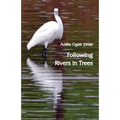 Following Rivers in Trees - Paperback