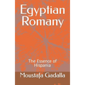 Egyptian Romany: The Essence of Hispania - Paperback