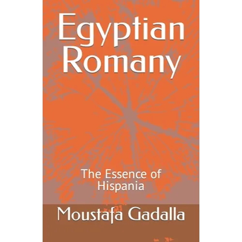 Egyptian Romany: The Essence of Hispania - Paperback