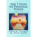 The 7 Steps to Personal Power: Creating Opportunities Within - Paperback