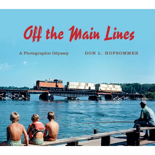 Off the Main Lines: A Photographic Odyssey - Paperback