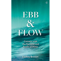 Ebb and Flow: How to Connect with the Patterns and Power of Water - Paperback