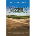 Crossroads: Seeking God to Discern Next Steps: a Forty-Day Devotional - Paperback