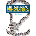 Engagement Fundraising: How to raise more money for less in the 21st century - Paperback