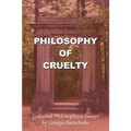 Philosophy of Cruelty: Collected Philosophical Essays - Paperback