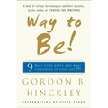 Way to Be!: Nine Ways to Be Happy and Make Something of Your Life - Hardcover