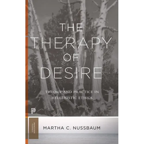The Therapy of Desire: Theory and Practice in Hellenistic Ethics - Paperback