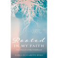 Rooted in My Faith: The Church of My Childhood - Paperback