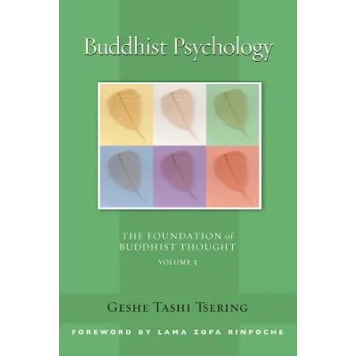 Buddhist Psychology: The Foundation of Buddhist Thought, Volume 3 - Paperback