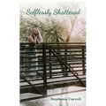 Selflessly Shattered - Paperback